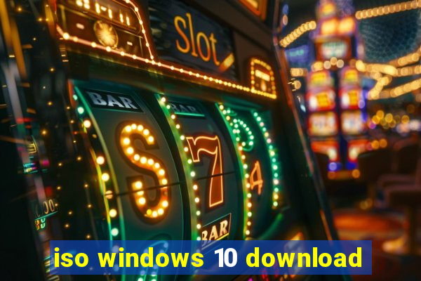 iso windows 10 download